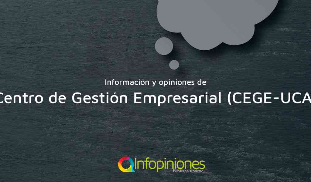 Información y opiniones sobre Centro de Gestión Empresarial (CEGE-UCA) de Managua